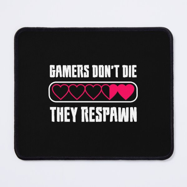 Item preview, Gamers Don't Die, They Respawn designed and sold by BKNation.