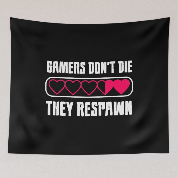 Item preview, Gamers Don't Die, They Respawn designed and sold by BKNation.