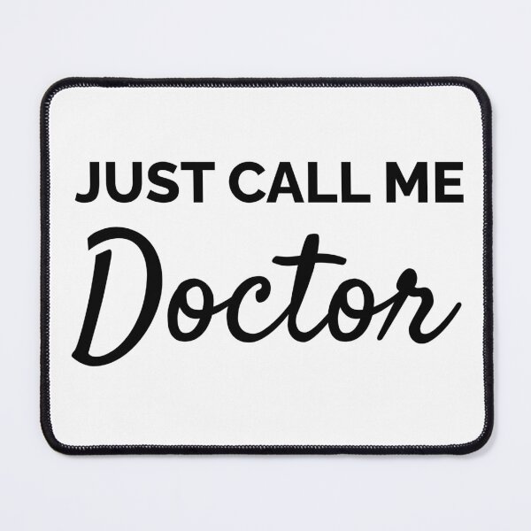 Item preview, Just Call Me Doctor  designed and sold by SarahJisri.