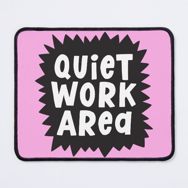 Item preview, Quiet Work Area Positive designed and sold by keeleypost.