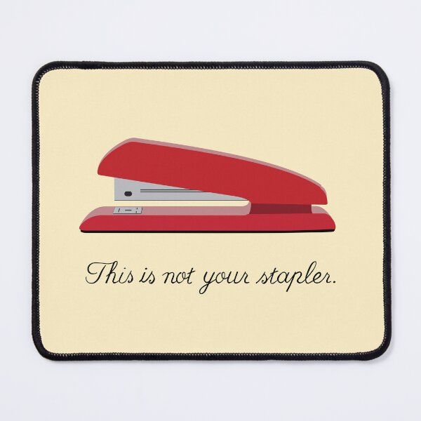 Item preview, Not Your Stapler designed and sold by Steve Lovelace.