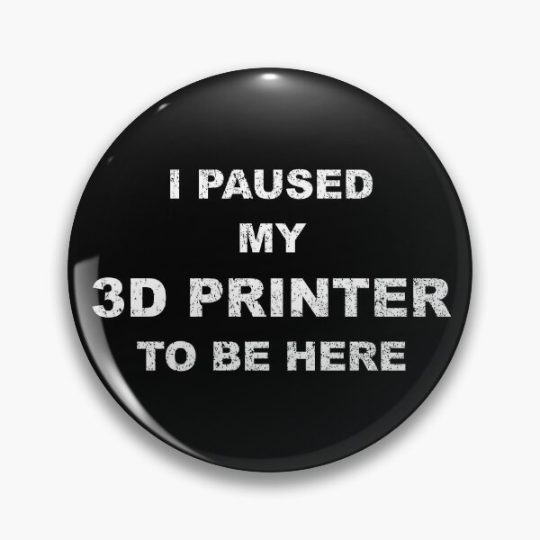 Aperçu de l'œuvre J'ai mis mon imprimante 3D en pause pour être ici créée et vendue par Magic-Designs.