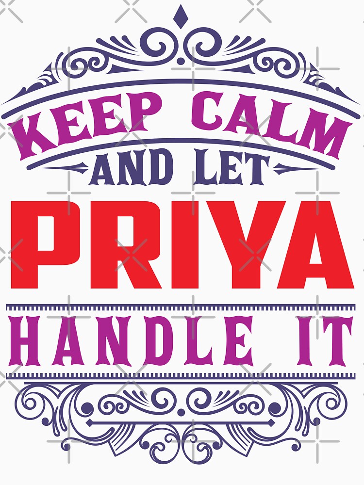 Thumbnail 7 of 7, Essential T-Shirt, PRIYA Name. Keep Calm And Let PRIYA Handle It designed and sold by wantneedlove.