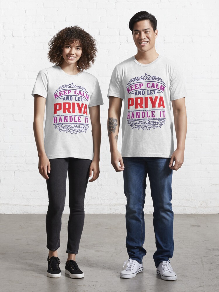 Thumbnail 1 of 7, Essential T-Shirt, PRIYA Name. Keep Calm And Let PRIYA Handle It designed and sold by wantneedlove.