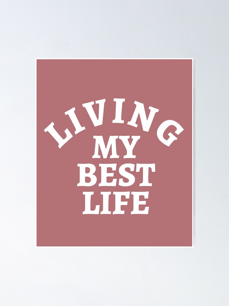 living-my-best-life-motivational-inspirational-quotes-poster-for