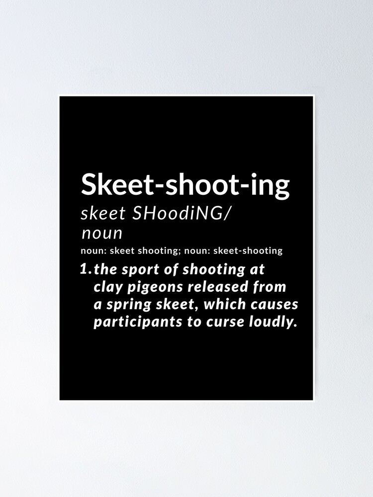 "Skeet Shooting Definition" Poster for Sale by Special1You Redbubble