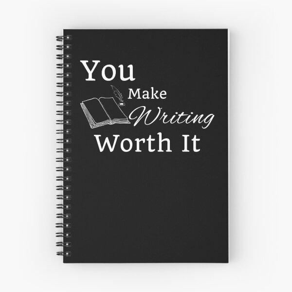 Item preview, You Make Writing Worth It designed and sold by TheKnightWriter.