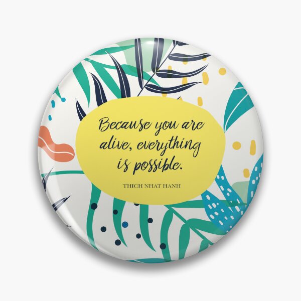 Item preview, Because you are alive, everything is possible. - Thich Nhat Hanh designed and sold by StudioCitrine.