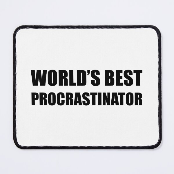Item preview, World's best procrastinator  designed and sold by yoshra.