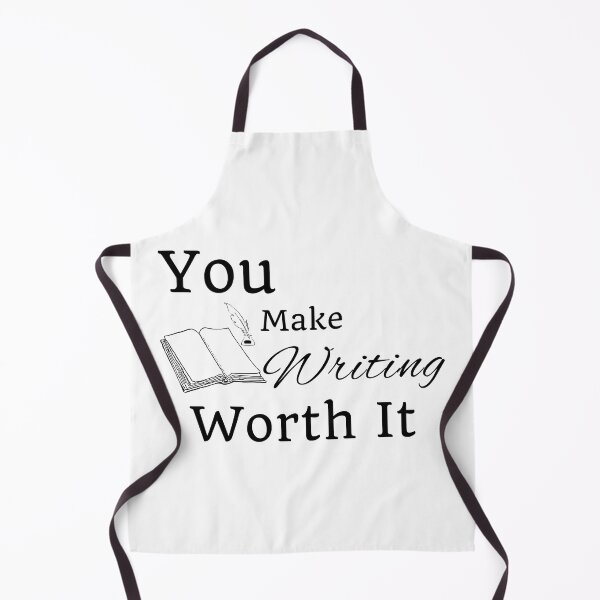 Item preview, You Make Writing Worth It - Black Text designed and sold by TheKnightWriter.
