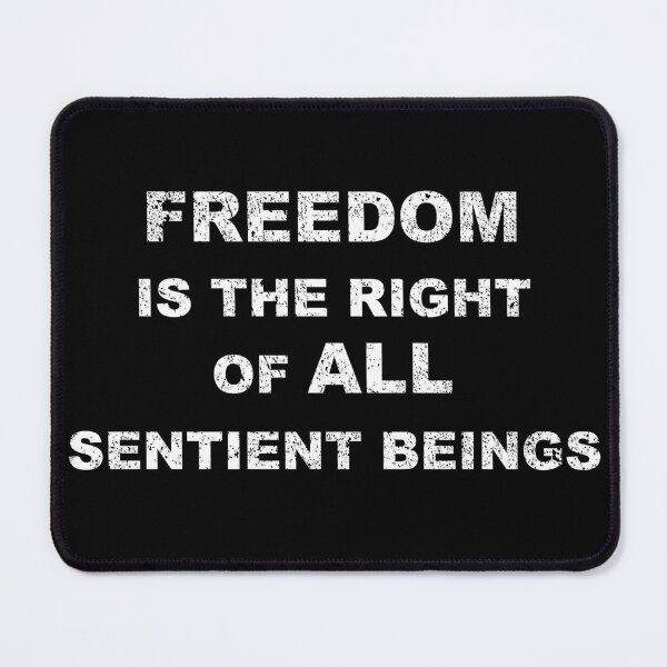 Item preview, Freedom Is The Right of All Sentient Beings - 1 designed and sold by Magic-Designs.