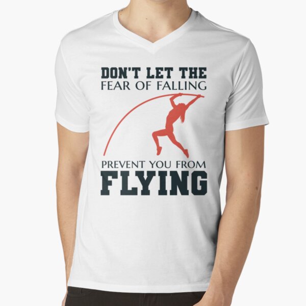 The Fear Of Falling Prevent From Flying Pole Vault T-Shirt