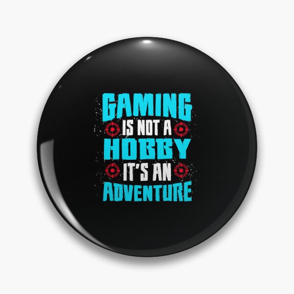 Item preview, Gaming is Not a Hobby, It's an Adventure designed and sold by BKNation.