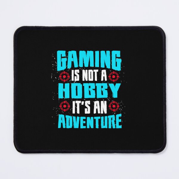 Item preview, Gaming is Not a Hobby, It's an Adventure designed and sold by BKNation.