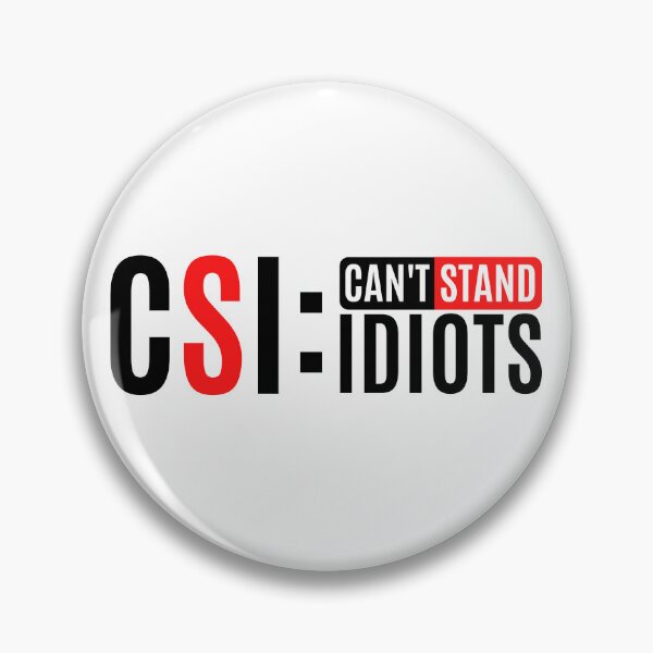 Item preview, CSI Can't Stand Idiots Funny Sarcastic Quote | I'm a lifelong member of CSI Can't Stand Idiots designed and sold by EyanShop.