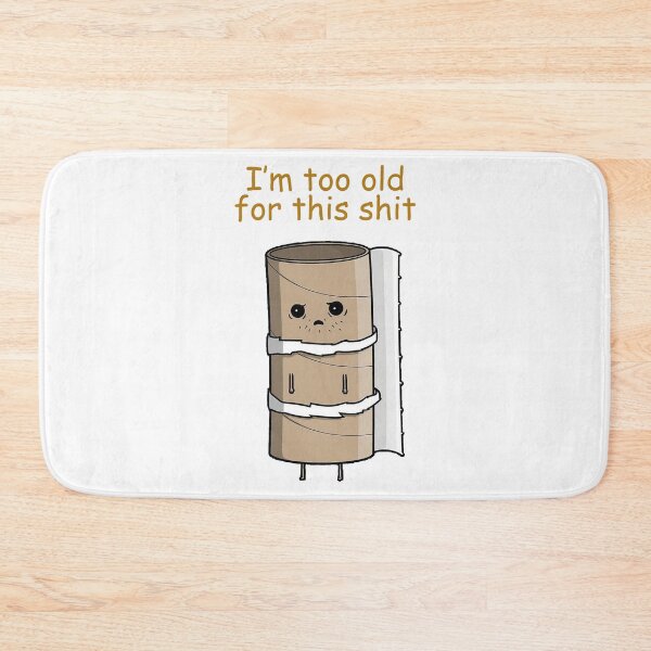 Item preview, I'm just too old for this shit! :) designed and sold by Sugar Llama.