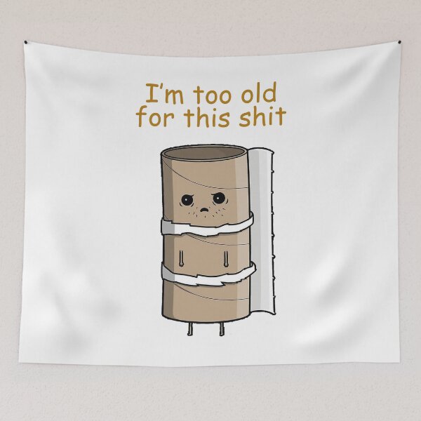 Item preview, I'm just too old for this shit! :) designed and sold by Sugar Llama.
