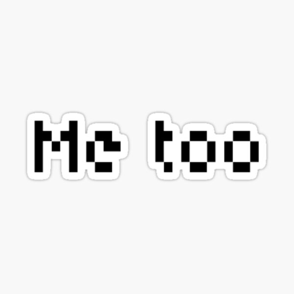 Me too Sticker