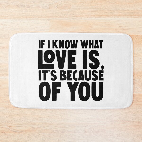 Item preview, valentine's day gifts ,if i know what love is, it's because of you   designed and sold by M Mariatique.
