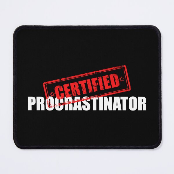 Item preview, Certified Procrastinator  designed and sold by yoshra.