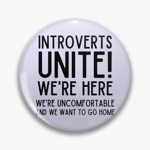 Item preview, Introverts Unite! We’re Here We’re Uncomfortable and We Want To Go Home designed and sold by alchemytree.