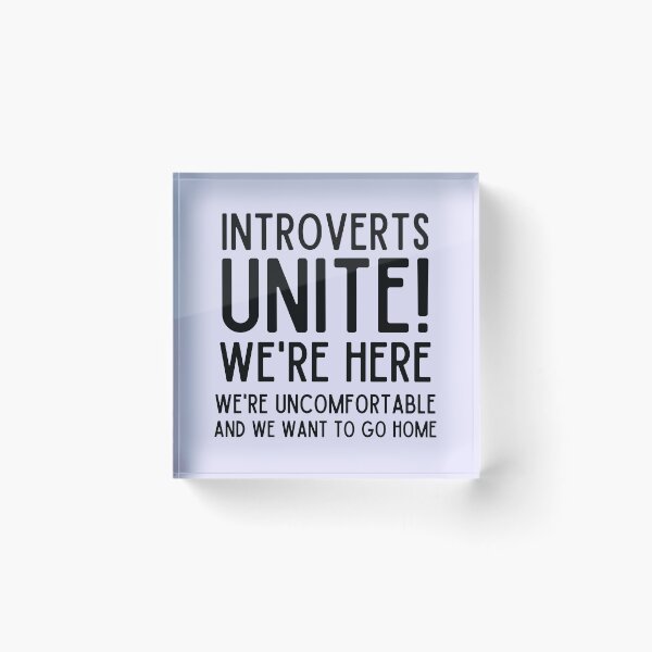Item preview, Introverts Unite! We’re Here We’re Uncomfortable and We Want To Go Home designed and sold by alchemytree.