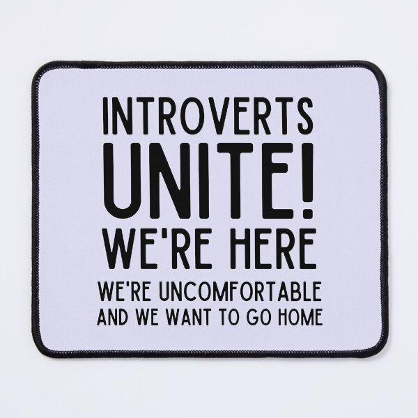 Item preview, Introverts Unite! We’re Here We’re Uncomfortable and We Want To Go Home designed and sold by alchemytree.