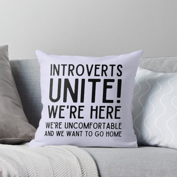 Item preview, Introverts Unite! We’re Here We’re Uncomfortable and We Want To Go Home designed and sold by alchemytree.