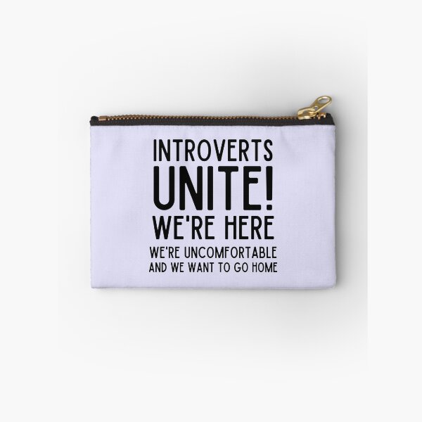 Item preview, Introverts Unite! We’re Here We’re Uncomfortable and We Want To Go Home designed and sold by alchemytree.