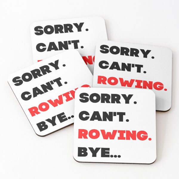 Item preview, Sorry. Can't. Rowing. Bye designed and sold by TheGreenGoat.