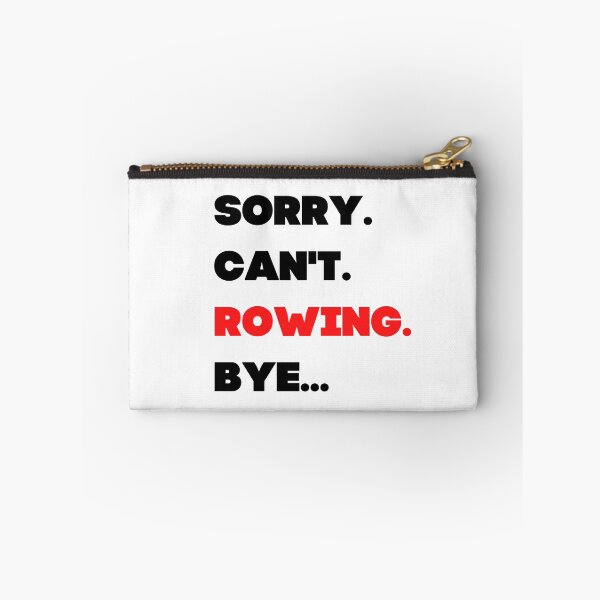 Item preview, Sorry. Can't. Rowing. Bye designed and sold by TheGreenGoat.