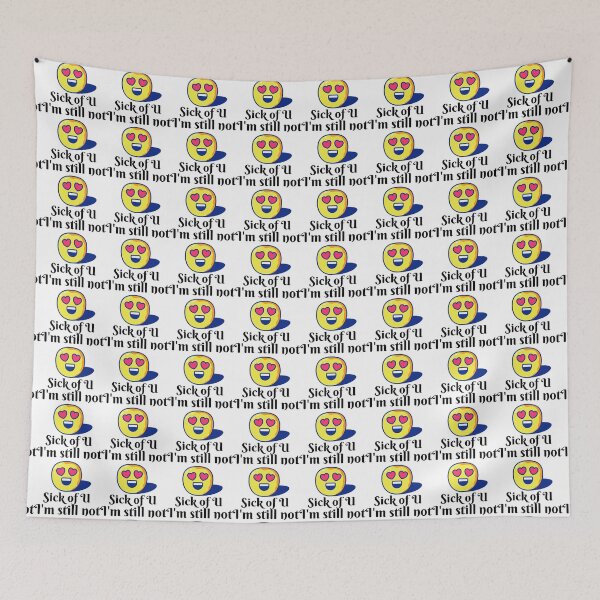 Item preview, I'M STILL NOT SICK OF YOU designed and sold by samfromsamuel ⭐⭐⭐⭐⭐.