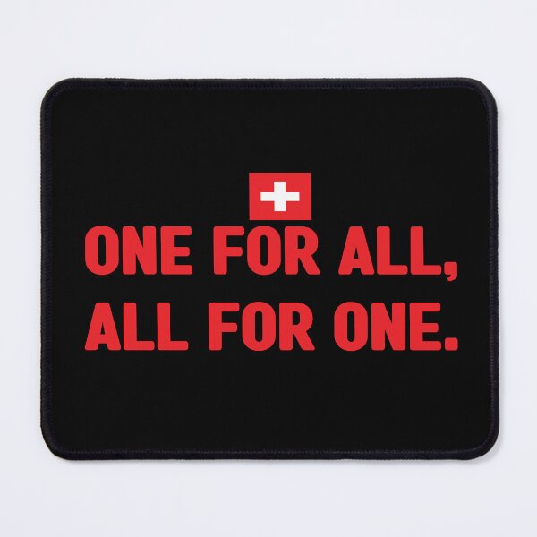 Item preview, One for all, all for one unofficial motto of Switzerland. It means unus pro omnibus, omnes pro uno. Swiss national day designed and sold by Swissstore.