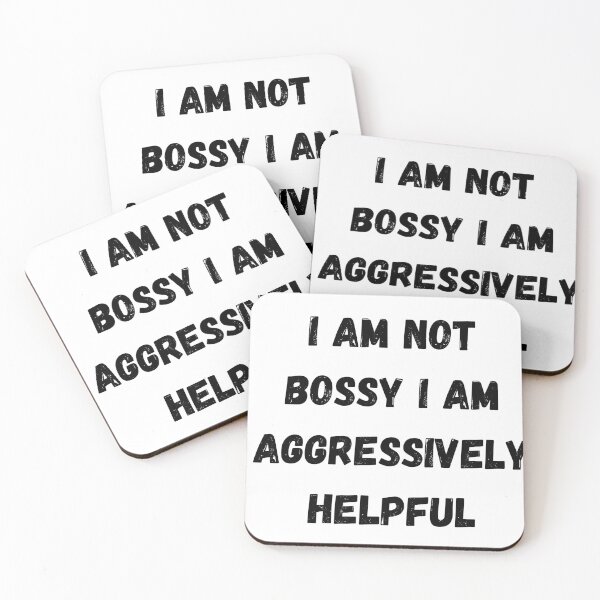 Item preview, I Am Not Bossy I Am Aggressively Helpful Essential T-Shirt designed and sold by Dragsma ⭐⭐⭐⭐⭐.