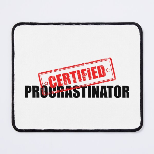 Item preview, Certified Procrastinator  designed and sold by yoshra.