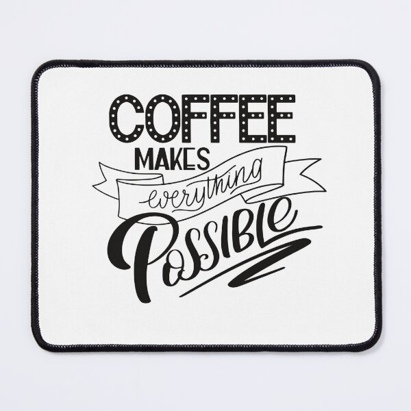 Item preview, Coffee makes everything possible designed and sold by Naizas.