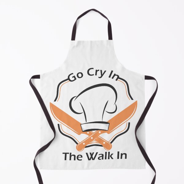 Item preview, Funny Chef Quote, Go Cry In The Walk In Design, Cool Chef designed and sold by NEGI STORE ★★★★★.