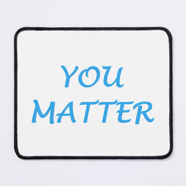 Item preview, You Matter designed and sold by superchele.