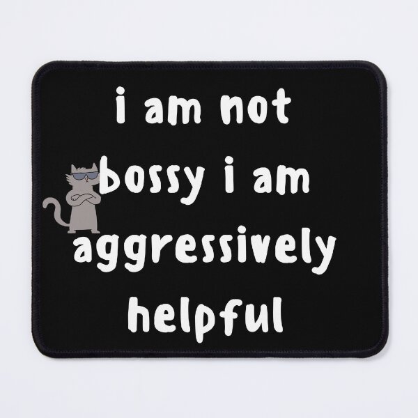 Item preview, I Am Not Bossy I Am Aggressively Helpful Essential T-Shirt designed and sold by Dragsma ⭐⭐⭐⭐⭐.