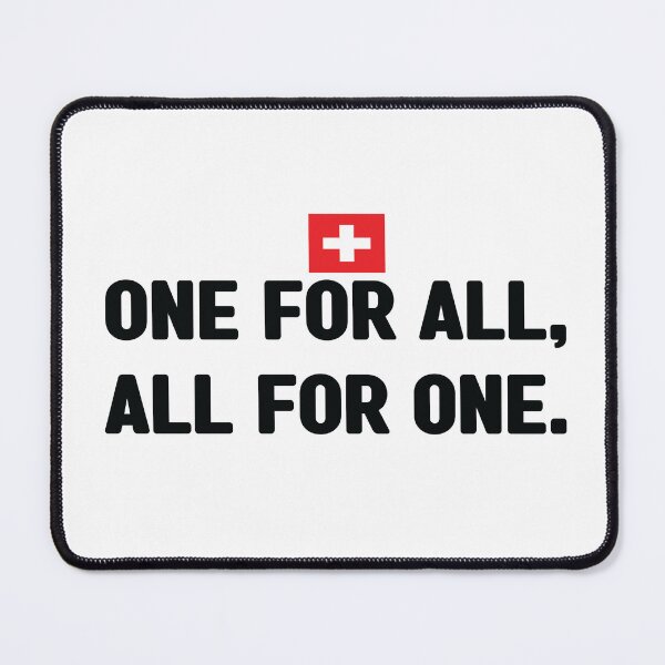 Item preview, One for all, all for one unofficial motto of Switzerland. It means unus pro omnibus, omnes pro uno. Swiss national day designed and sold by Swissstore.