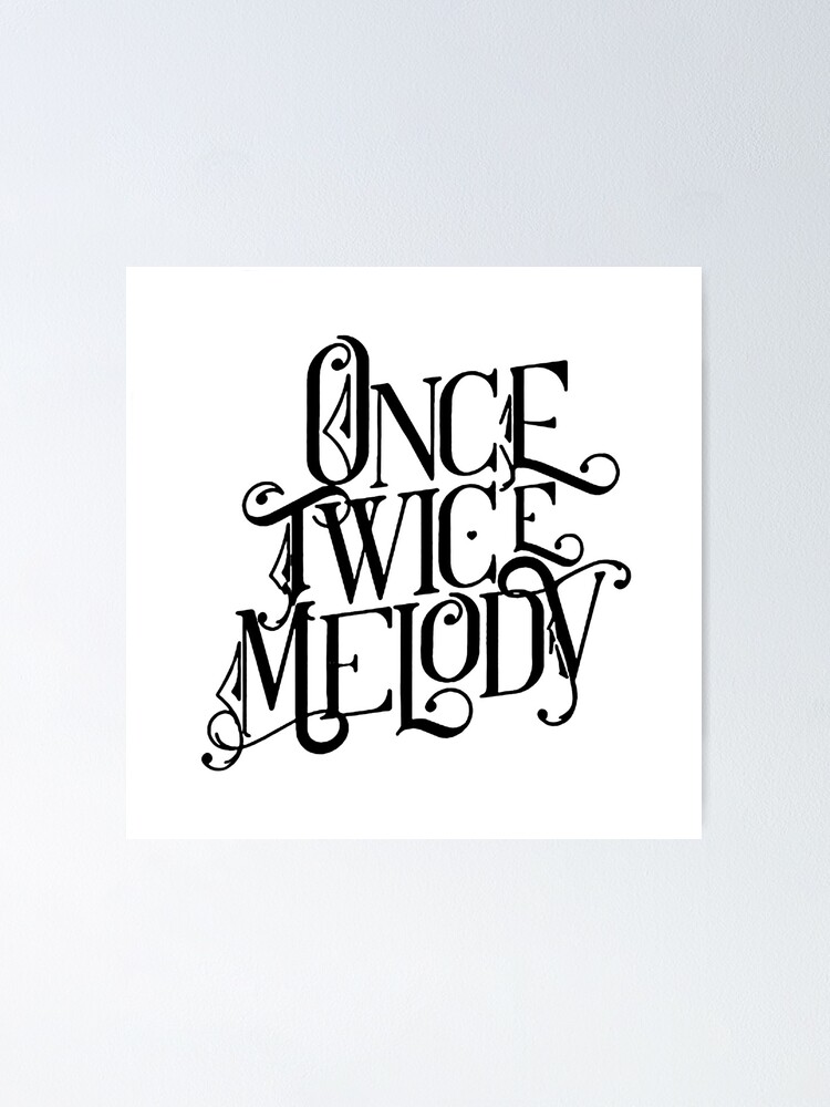 Once Twice Melody