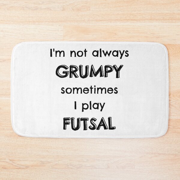 Item preview, I'm not always grumpy sometimes I play futsal designed and sold by TheGreenGoat.