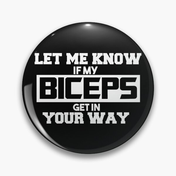 Item preview, Let Me Know If My Biceps Get In Your Way!  For Gym Lovers Funny Quote designed and sold by SidhuKeet1.