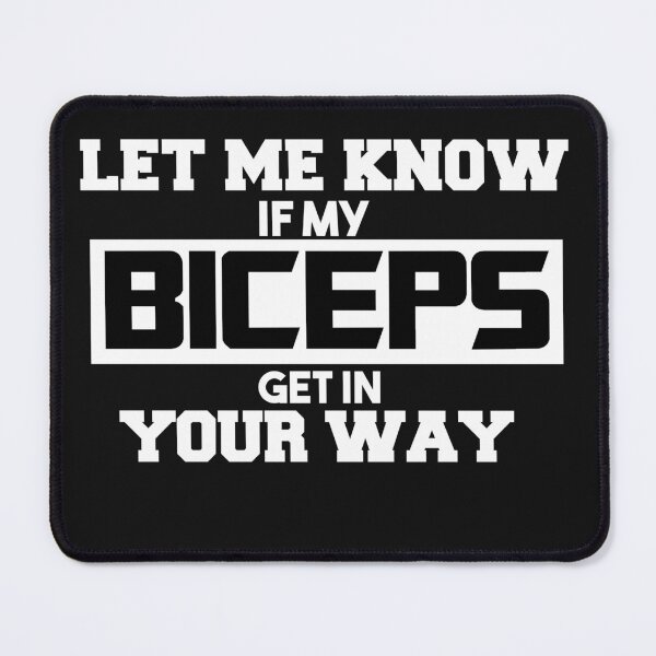 Item preview, Let Me Know If My Biceps Get In Your Way! For Gym Lovers Funny Quote designed and sold by SidhuKeet1.