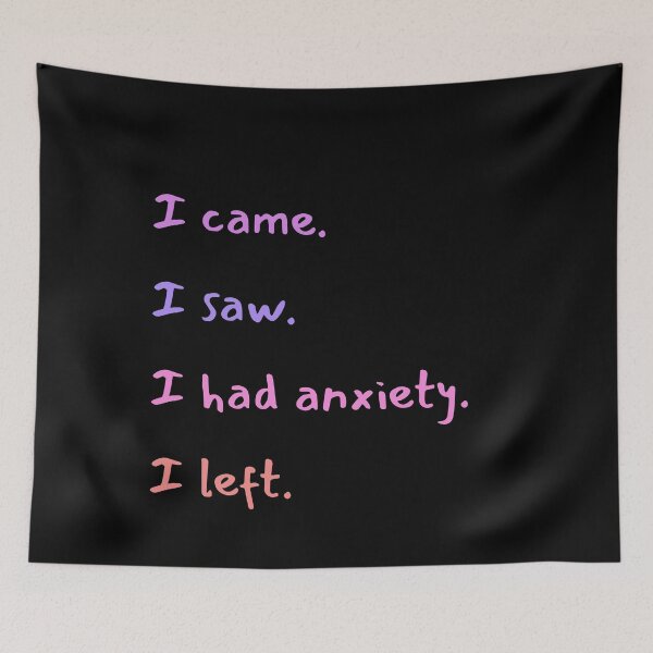 Item preview, I Came I Saw I Hade Anxiety So I Left | Funny Anxiety Saying designed and sold by MiaDelelai.