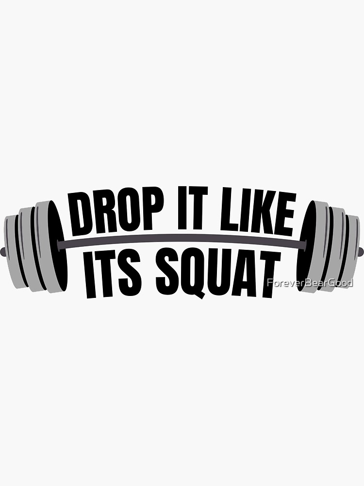 "Drop It Like It's Squat" Sticker for Sale by ForeverBearGood Redbubble