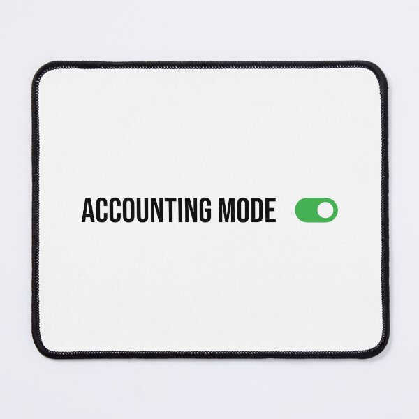 Item preview, Accounting Mode ON, Funny Accounting graduate gift, CPA Students, Bookkeeper Mug, Auditor Wall Print, Tax season T-shirt designed and sold by Eddyed.