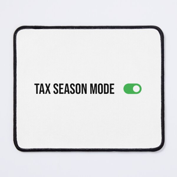 Item preview, Tax Season Mode ON, Funny Accounting graduate gift, CPA Students, Bookkeeper Mug, Auditor Wall Print, Tax season T-shirt designed and sold by Eddyed.