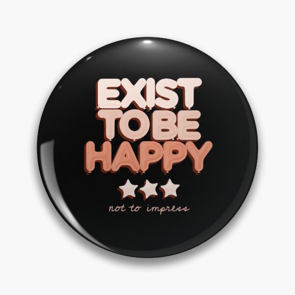 Item preview, Exist To Be Happy Not To Impress designed and sold by IllustrT.