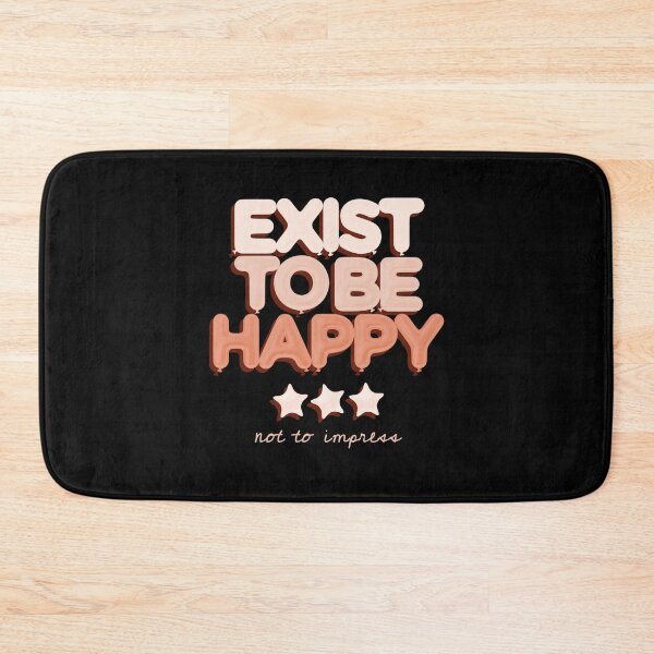 Item preview, Exist To Be Happy Not To Impress designed and sold by IllustrT.